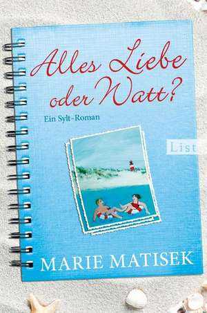 Alles Liebe oder watt? de Marie Matisek