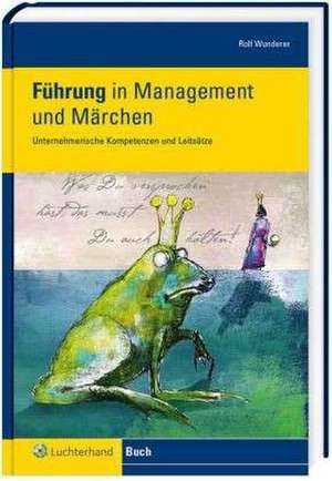 Führung in Management und Märchen de Rolf Wunderer