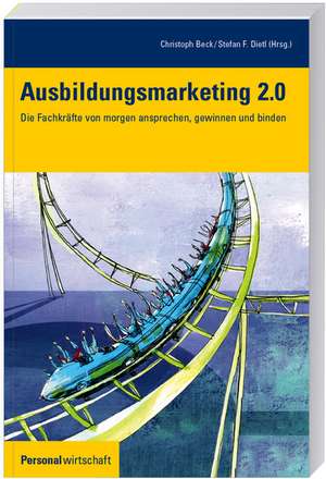 Ausbildungsmarketing 2.0 de Christoph Beck