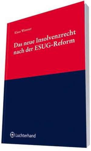 Das neue Insolvenzrecht nach der ESUG-Reform de Klaus Wimmer