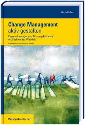 Change Management aktiv gestalten de Martin Claßen