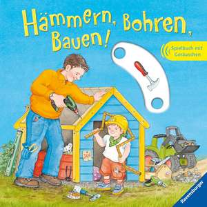 Hämmern, Bohren, Bauen! de Daniela Prusse