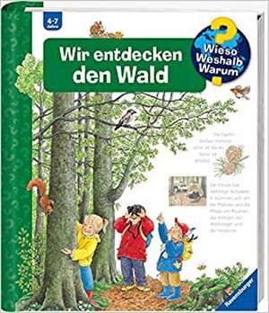 Wieso? Weshalb? Warum?, Band 46: Wir entdecken den Wald de Angela Weinhold