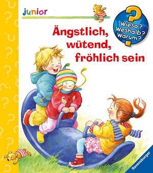 Ängstlich, wütend, fröhlich sein (Wieso? Weshalb? Warum?): Wieso? Weshalb? Warum? de Doris Rübel