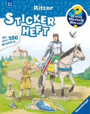 Wieso? Weshalb? Warum? Stickerheft: Ritter de Stefan Richter