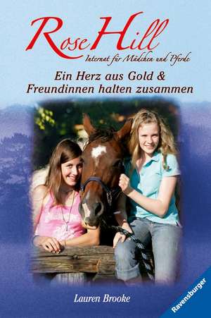 Rose Hill 3 & 4: Ein Herz aus Gold & Freundinnen halten zusammen de Lauren Brooke