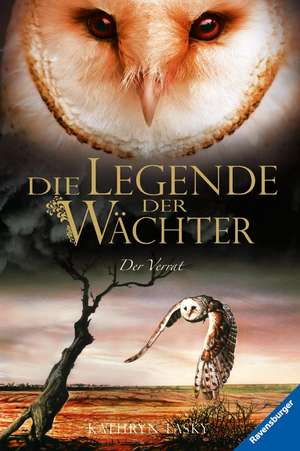 Die Legende der Wächter 07: Der Verrat de Kathryn Lasky