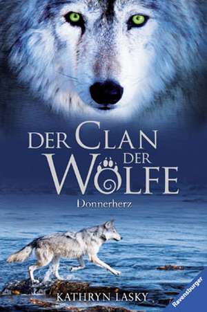 Der Clan der Wölfe 01: Donnerherz de Kathryn Lasky