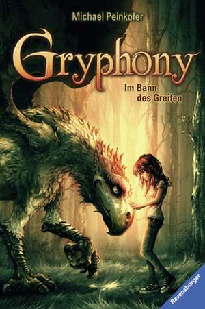 Gryphony 01: Im Bann des Greifen de Michael Peinkofer