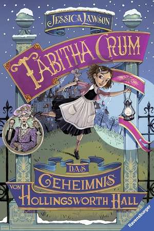 Tabitha Crum. Das Geheimnis von Hollingsworth Hall de Jessica Lawson