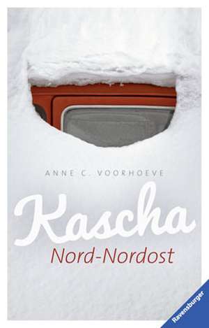 Kascha Nord-Nordost de Anne C. Voorhoeve