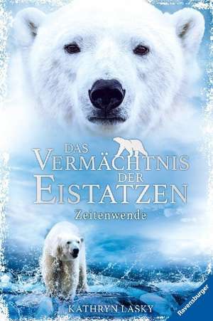 Das Vermächtnis der Eistatzen, Band 1: Zeitenwende de Kathryn Lasky