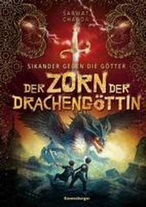 Sikander gegen die Götter, Band 2: Der Zorn der Drachengöttin (Rick Riordan Presents) de Sarwat Chadda