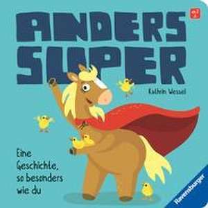 Anders super - Ein Pappbilderbuch zum Thema Inklusion, ab 2 Jahren de Kathrin Wessel