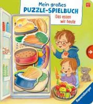 Mein großes Puzzle-Spielbuch: Das essen wir heute de Mila Rulff