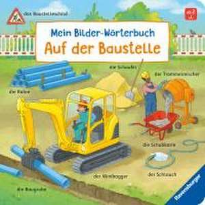 Mein Bilder-Wörterbuch: Auf der Baustelle de Susanne Gernhäuser