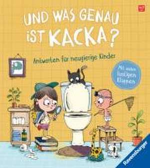 Und was genau ist Kacka? Antworten für neugierige Kinder de Sandra Grimm