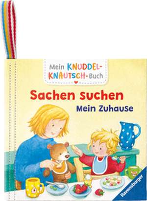 Mein Knuddel-Knautsch-Buch: Sachen suchen. Zuhause; weiches Stoffbuch, waschbares Badebuch, Babyspielzeug ab 6 Monate de Denitza Gruber