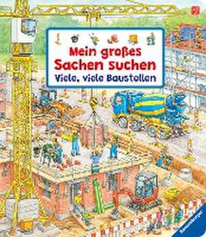 Mein großes Sachen suchen: Viele, viele Baustellen de Susanne Gernhäuser