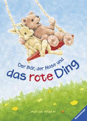 Der Bär, der Hase und das rote Ding de Marcus Pfister