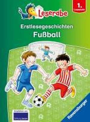 Erstlesegeschichten: Fußball - Leserabe ab 1. Klasse - Erstlesebuch für Kinder ab 6 Jahren de Claudia Ondracek