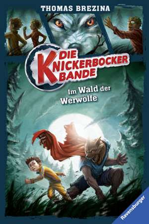 Die Knickerbocker-Bande 04: Im Wald der Werwölfe de Thomas Brezina