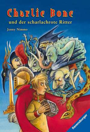 Charlie Bone 08 und der scharlachrote Ritter de Jenny Nimmo