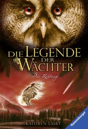 Die Legende der Wächter 03. Die Rettung de Kathryn Lasky