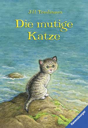 Die mutige Katze de Jill Tomlinson