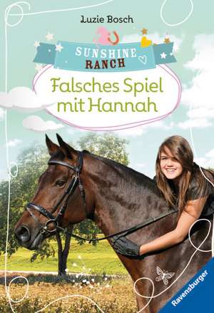 Sunshine Ranch 3: Falsches Spiel mit Hannah de Luzie Bosch