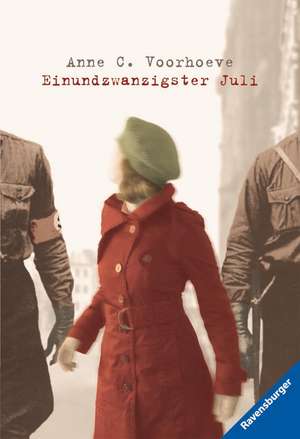 Einundzwanzigster Juli de Anne C. Voorhoeve