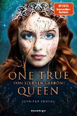 One True Queen, Band 1: Von Sternen gekrönt de Jennifer Benkau