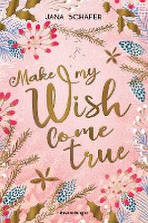 Make My Wish Come True de Jana Schäfer