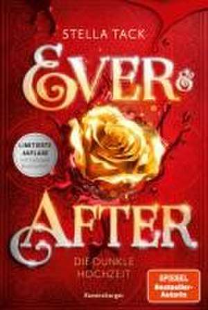 Ever & After, Band 2: Die dunkle Hochzeit (Knisternde Märchen-Fantasy der SPIEGEL-Bestsellerautorin Stella Tack | Limitierte Auflage mit Farbschnitt) de Stella Tack