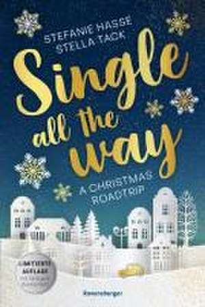 Single All the Way. A Christmas Roadtrip (Weihnachtliche Romance voll intensiver Gefühle) de Stefanie Hasse