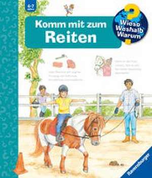 Wieso? Weshalb? Warum?, Band 73: Komm mit zum Reiten de Andrea Erne