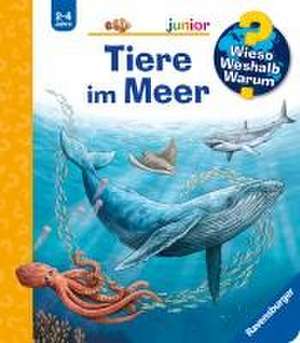 Wieso? Weshalb? Warum? junior, Band 57: Tiere im Meer de Anita van Saan