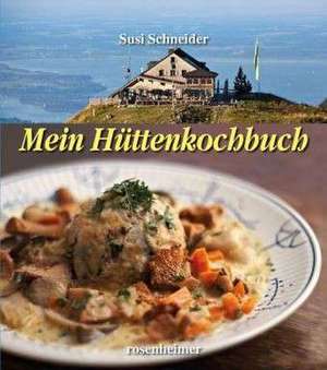 Mein Hüttenkochbuch de Susi Schneider