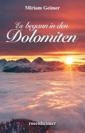 Es begann in den Dolomiten de Miriam Geimer