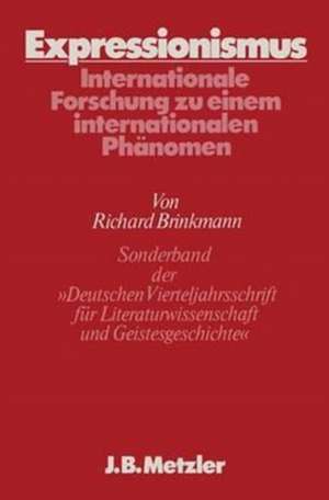 Expressionismus: Internationale Forschung zu einem internationalen Phänomen de Richard Brinkmann