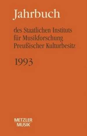 Jahrbuch des Staatlichen Instituts für Musikforschung (SIM) Preussischer Kulturbesitz, 1993 de Günther Wagner