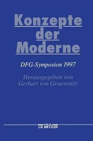 Konzepte der Moderne: DFG-Symposion 1997 de Gerhart von Graevenitz