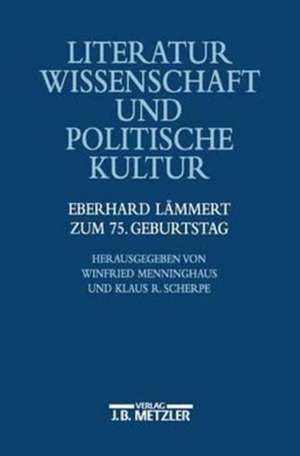 Literaturwissenschaft und politische Kultur: Eberhart Lämmert zum 75. Geburtstag de Winfried, Prof. Dr. Menninghaus