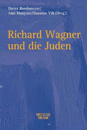 Richard Wagner und die Juden de Dieter Borchmeyer