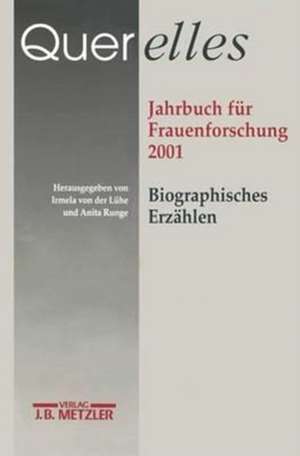 Querelles. Jahrbuch für Frauenforschung 2001: Band 6: Biographisches Erzählen de "Ergebnisse der Frauenforschung an der Freien Universität Berlin"