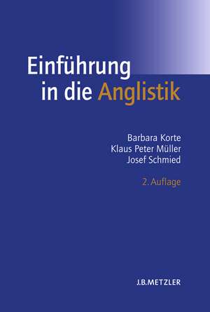 Einführung in die Anglistik: Methoden, Theorien und Bereiche de Barbara Korte