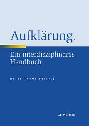 Handbuch Europäische Aufklärung: Begriffe, Konzepte, Wirkung de Heinz Thoma