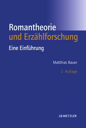 Romantheorie und Erzählforschung: Eine Einführung de Matthias Bauer