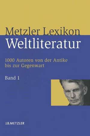 Metzler Lexikon Weltliteratur: Band 1: A - F de Axel Ruckaberle