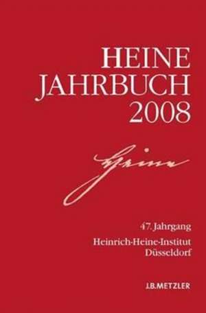 Heine-Jahrbuch 2008: 47. Jahrgang de Kenneth A. Loparo